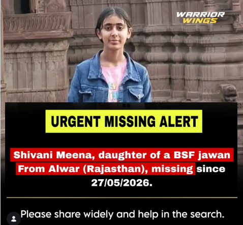 Shivani Meena, daughter of BSF jawan Amit Kumar Meena, resident of Soti Ka Guwada, Ajabgarh, Alwar (Rajasthan), has been missing since 27/05/2026.